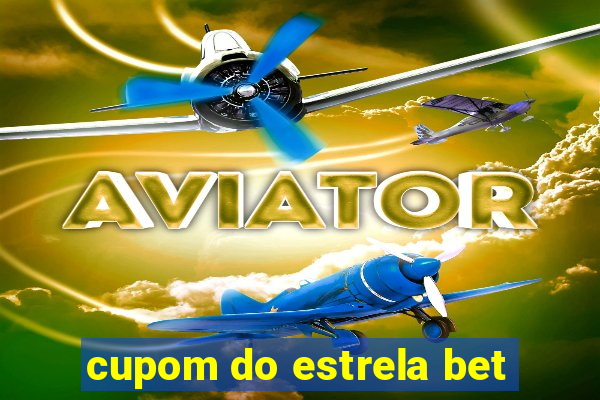 cupom do estrela bet